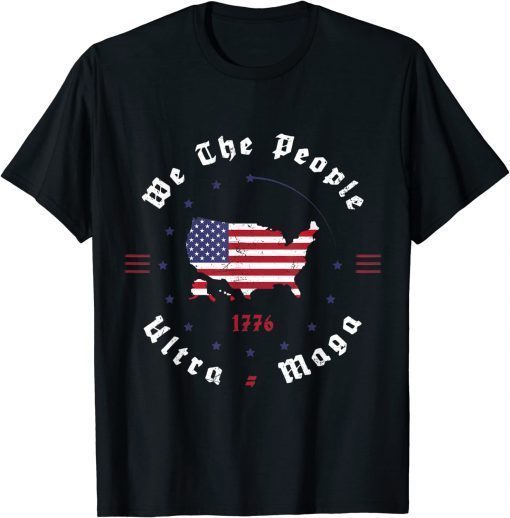 Ultra maga vintage flag we the people republican patriotics T-Shirt