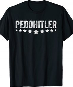 PedoHitler Funny Joe Biden 2023 T-Shirt