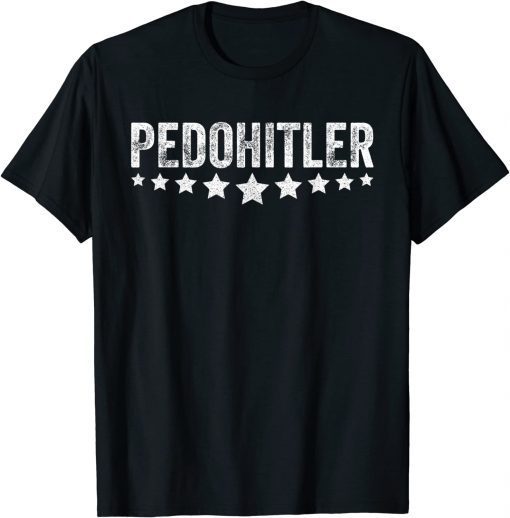 PedoHitler Funny Joe Biden 2023 T-Shirt