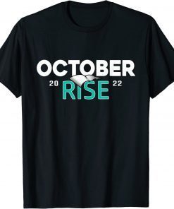 Mariners october rise 2022 T-Shirt