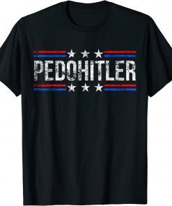 PedoHitler Funny Joe Biden T-Shirt