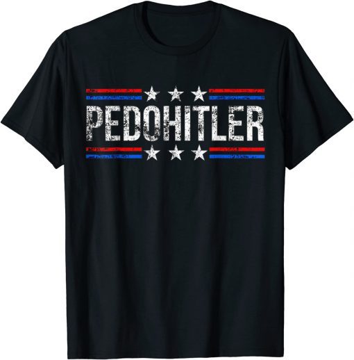 PedoHitler Funny Joe Biden T-Shirt