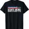 DeSantis Airlines Shirt Bringing The Border To you T-Shirt