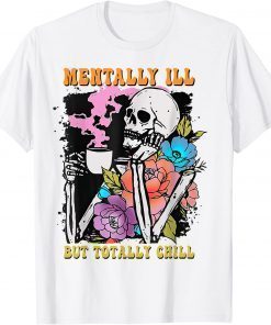 Groovy Mentally Ill But Totally Chill Halloween Skeleton 2023 T-Shirt