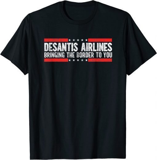 DeSantis Airlines Shirt Bringing The Border To You Vintage T-Shirt