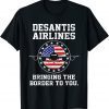 DeSantis Airlines Funny Political Meme Ron DeSantis Tee Shirt