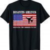 Top DeSantis Airlines Political Meme Ron DeSantis T-Shirt