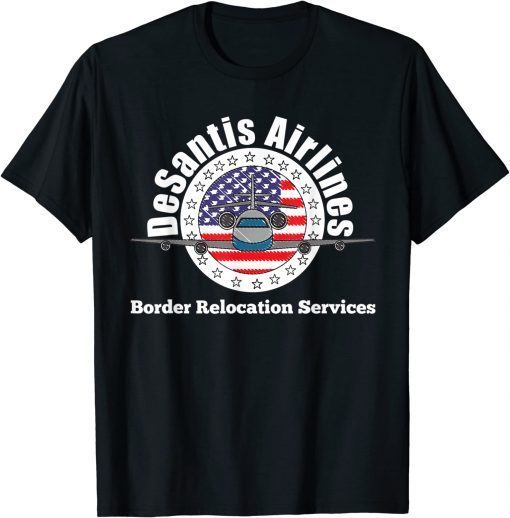 Funny DeSantis Airlines Border Relocation Services T-Shirt