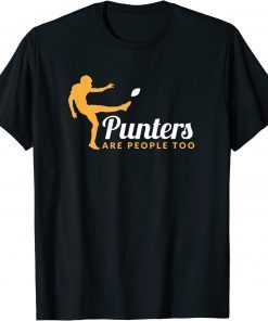 Punters Are People Too Tee Shirt