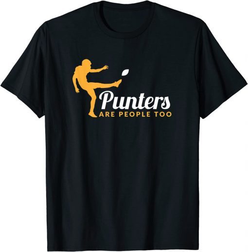 Punters Are People Too Tee Shirt