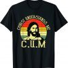 Christ Understands Me CUM T-Shirt