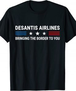 DeSantis Airlines Bringing The Border To You USA Flag Gift T-Shirt