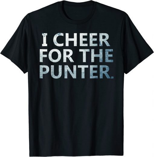 I cheer For The Punter Classic T-Shirt