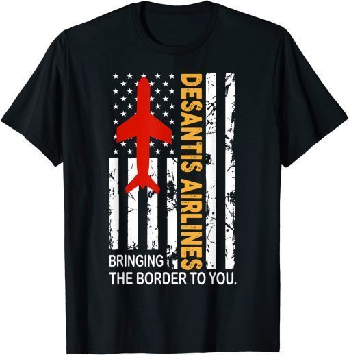 Desantis Airlines Vintage Shirt Bringing The Border to You T-Shirt