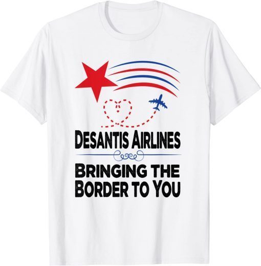 DeSantis Airlines Bringing The Border To You Funny American Flag T-Shirt