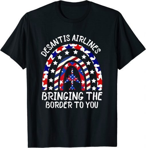 DeSantis Airlines Bringing The Border To You Rainbow T-Shirt