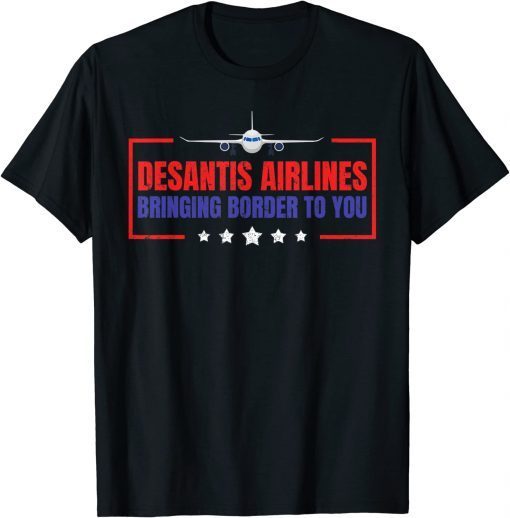 DeSantis Airlines Bringing The Border To You 2024 T-Shirt
