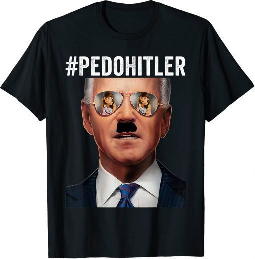 Pedohitler Funny Joe Biden Gifts T-Shirt