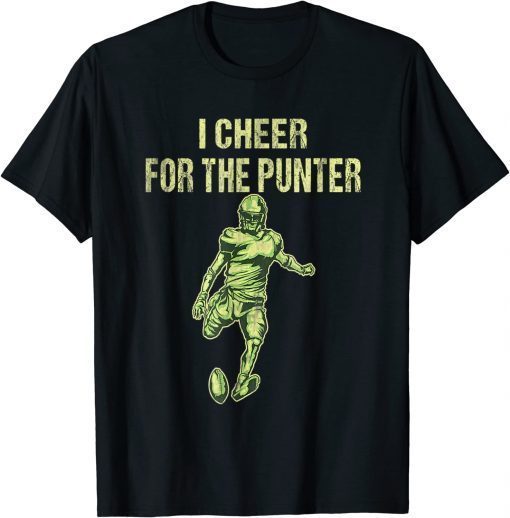 I Cheer For The Punter Funny T-Shirt