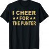 I Cheer For The Punter Shirt