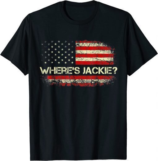 Jackie are You Here Where's Jackie Biden USA Flag T-Shirt