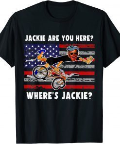 Where's Jackie are You Here Joe Biden Falling Off Bike T-Shirt