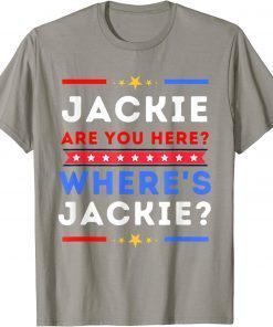 Lets Go Brandon, Jackie are You Here Where's Jackie Biden President T-Shirt