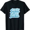 Jackie are You Here Where's Jackie Joe Biden President Shirt