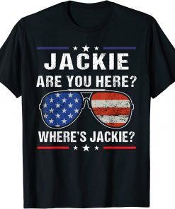 Sunglasses American Flag Jackie Are You Here Where's Jackie T-Shirt