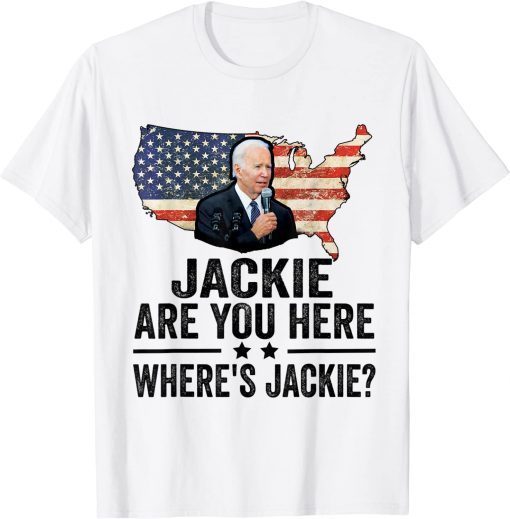 Where's Jackie Biden President T-Shirt