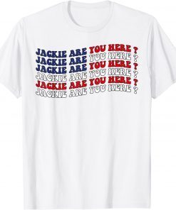 Where's Jackie Joe Biden President T-Shirt