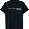 Everyone's Entitled to Be an Idiot Funny Biden Official T-Shirt