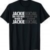 Anti Biden Where's Jackie Jackie Are You Here? T-Shirt