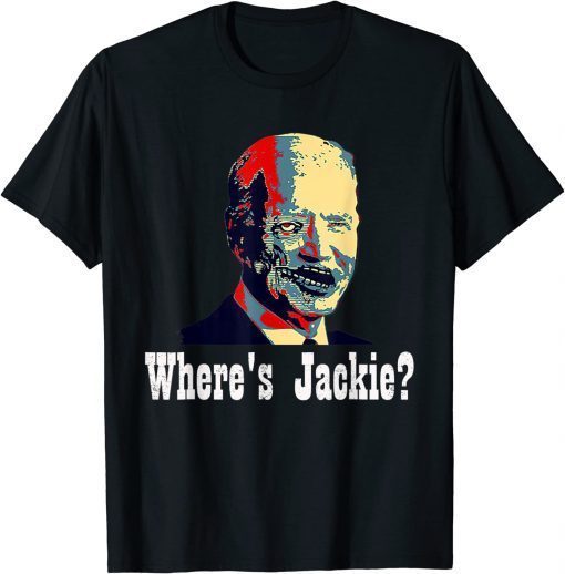 Funny Where's Jackie? Funny Anti Biden Horror Halloween Costume T-Shirt
