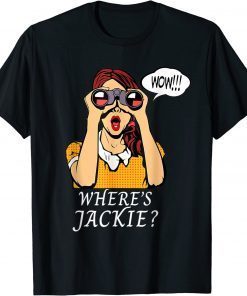 Where's Jackie? Political Halloween Costume T-Shirt