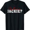 Where's Jackie? Classic T-Shirt
