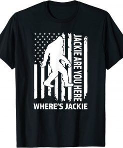 Jackie Are You Here Where's Jackie Big Foot USA Flag T-Shirt