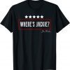 Where's Jackie? Joe Biden Meme Official T-Shirt