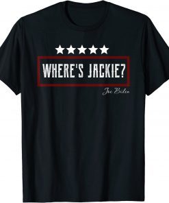 Where's Jackie? Joe Biden Meme Official T-Shirt