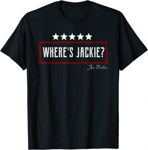 Where's Jackie? Joe Biden Meme Official T-Shirt