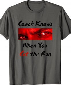 Coach Knows When You Cut Funny Running Funny T-Shirt