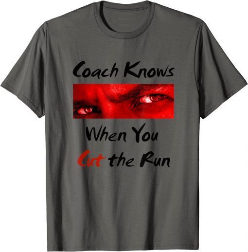 Coach Knows When You Cut Funny Running Funny T-Shirt