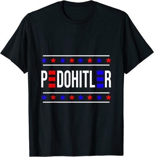 PedoHitler Funny Saying 2023 T-Shirt