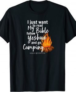 I Just Wanna Read My Bible, follow Yeshua, and Go Camping 2023 T-Shirt