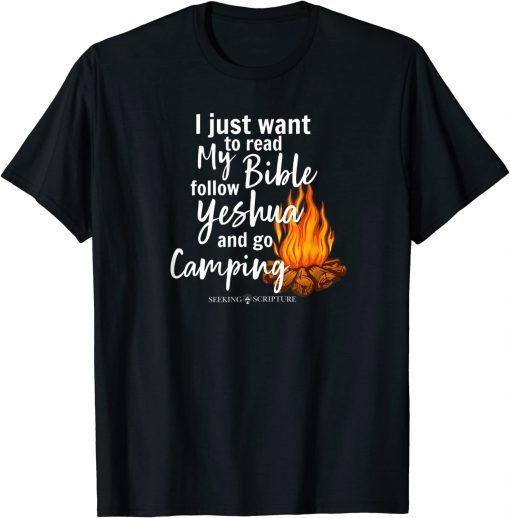 I Just Wanna Read My Bible, follow Yeshua, and Go Camping 2023 T-Shirt