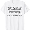 Danny Fucking Christian Gift T-Shirt