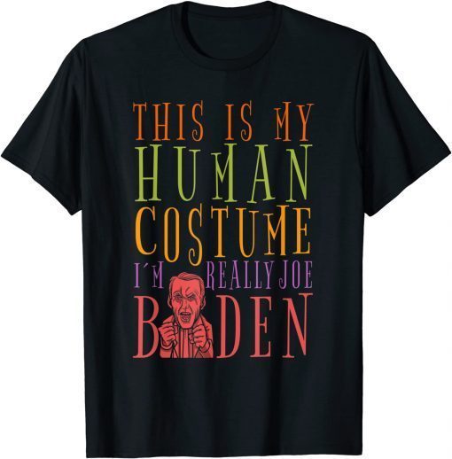 Funny Joe Biden Red Warning This Is My Human Costume Halloween T-Shirt