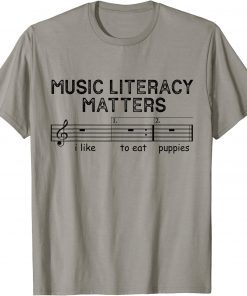 Music Literacy Matters I Like To Eat Puppies Classic T-Shirt