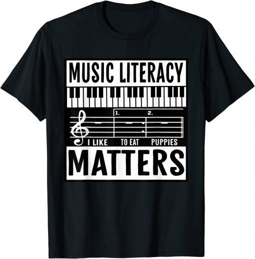 Music Literacy Matters I Like To Eat Puppies Music Meme T-Shirt