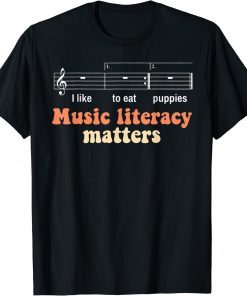 Music Literacy Matters Funny I Like to eat puppies Singer T-Shirt